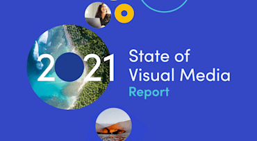 Takeaways From Our 2021 State of Visual Media Report