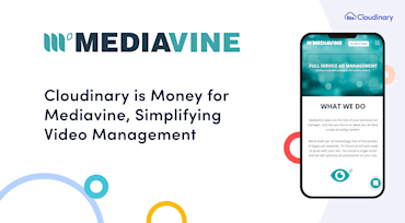 Cloudinary Is Money for Mediavine, Simplifying Video Management