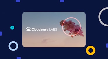 Cloudinary Labs Launches With Focus on Innovation of Media