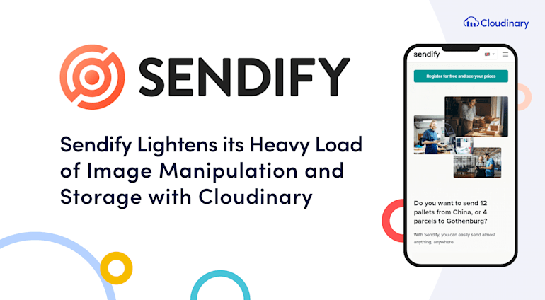 Sendify Lightens its Heavy Load of Image Manipulation and Storage